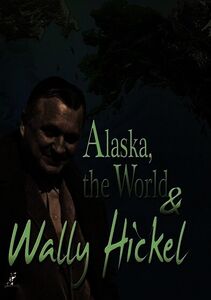Alaska, The World and Wally Hickel