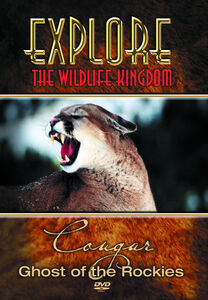 Explore the Wildlife Kingdom: Cougar Ghost of the Rockies