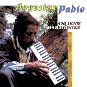 Ancient Harmonies , Augustus Pablo