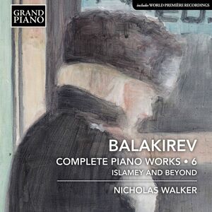 Complete Piano Works 6 , Nicholas Walker
