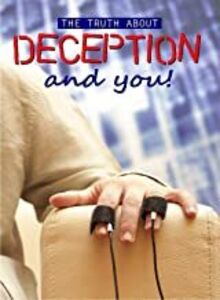 The Truth About Deception and You