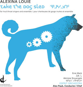 Take the Dog Sled , Esprit Orchestra Pauk Mark Sivuarapik