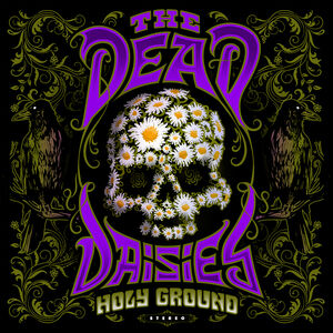 Holy Ground , Dead Daisies