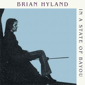 In A State Of Bayou , Brian Hyland