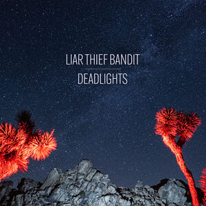 Deadlights , Liar Thief Bandit