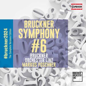 Sinfonie NR 6 A-Dur , Poschner Bruckner Orchester Linz