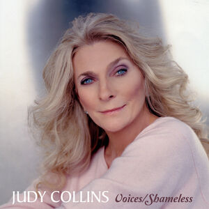 Voices / Shameless , Judy Collins
