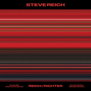 Steve Reich: Reich/ Richter 