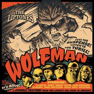 Wolfman - It's Alive , Liptones