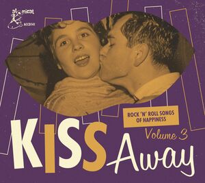 Kiss Away: Rock 'n' Roll Songs Of Happiness (Various Artists)