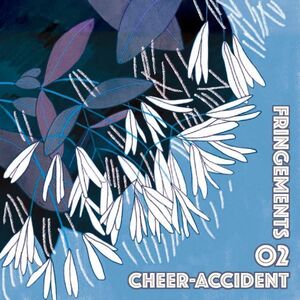 Fringements Two , Cheer-Accident