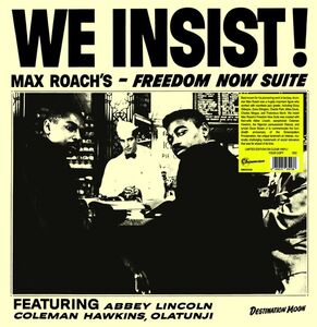 We Insist! Max Roach's Freedom Now Suite , Max Roach