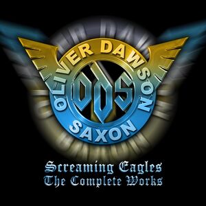 Screaming Eagles: The Complete Works , Oliver/Dawson Saxon