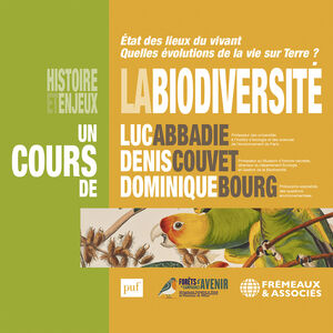 La Biodiversite Histoire Et Enjeux - Etat Des , Dominique Bourg