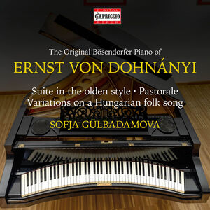 Dohnanyi: Piano Works (Original Concave Piano, Bosendorfer 1910) , Sofia Gulbadamova