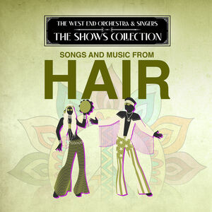 Performing Songs and Music from Hair , West End Orchestra & Singers