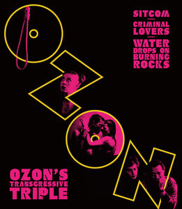 Ozon's Transgressive Triple: Sitcom Criminal Lovers and Water Drops    on Burning Rocks