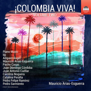 Colombia Viva Vol. 2 - Piano Music , Mauricio Arias-Esguerra