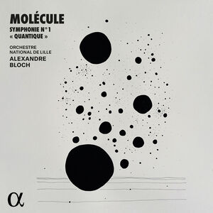 Molecule: Symphonie No. 1 "Quantique" , Molecule