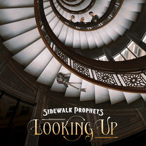 Looking Up , Sidewalk Prophets