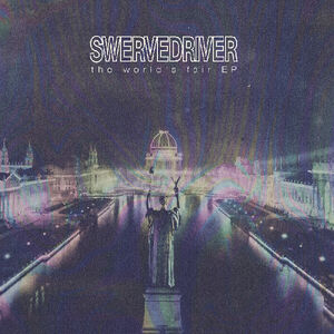 The World's Fair , Swervedriver