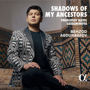 Shadows of My Ancestors , Behzod Abduraimov