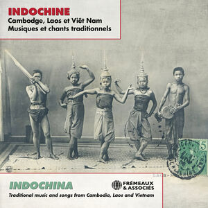 Indochina - Traditional Music & Songs from Cambodia, Laos & Vietnam