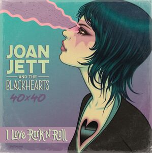 JOAN JETT & THE BLACKHEARTS - 40x40: Bad Reputation/I Love Rock n Roll - Hardcover