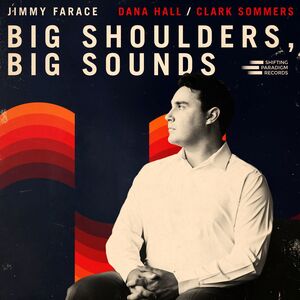 Big Shoulders, Big Sounds , Jimmy Farace