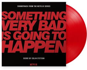 Something Very Bad Is Going To Happen (Original Soundtrack) , Colin Stetson