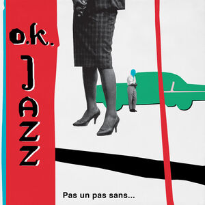 Pas Un Pas Sans... The Boleros Of O.K. Jazz 1957-77 , O.K. Jazz