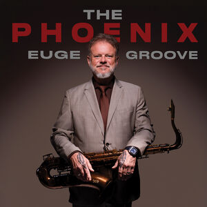 The Phoenix , Euge Groove