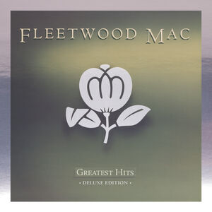 Greatest Hits (Deluxe Edition) , Fleetwood Mac