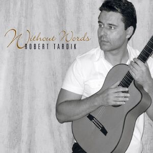 Without Words , Robert Tardik