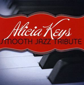 Alicia Keys Smooth Jazz Tribute , The Smooth Jazz All Stars