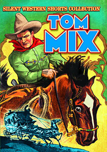 Tom Mix: Silent Western Shorts Collection