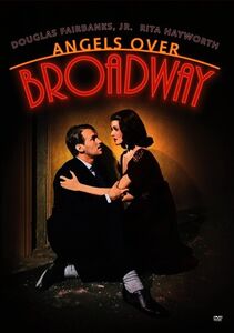 Angels Over Broadway , Douglas Fairbanks Jr.