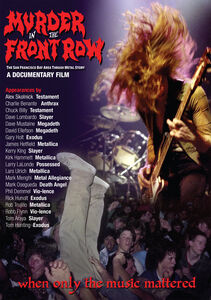 Murder In The Front Row: The San Francisco Bay Thrash Metal Story