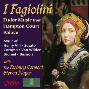 I Fagiolini: Tudor Music From Hampton Court Palace 