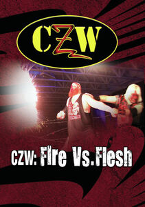 CZW: Fire Vs. Flesh