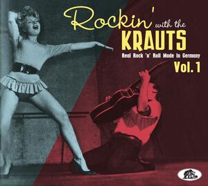 Rockin' With The Krauts: Real Rock 'n' Roll Made In Germany 1 (Various Artists) , Various Artists