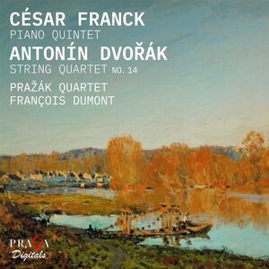 Franck: Piano Quintet; Dvorak: String Quartet No. 14