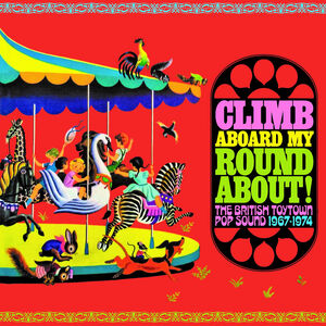 Climb Aboard My Roundabout! The British Toytown Sound 1967-1974 /  Various [Import] 