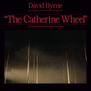 The Complete Score From The Catherine Wheel , David Byrne