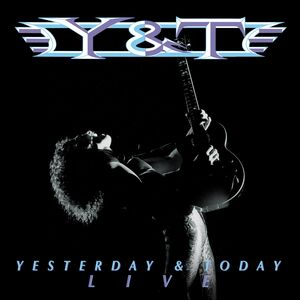 Yesterday And Today Live , Y&T