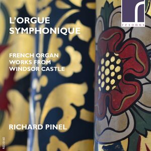French Organ Works from Windsor Castle , Richard Pinel