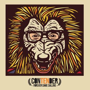 Contender , Forever Came Calling