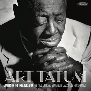 Jewels In The Treasure Box: The 1953 Chicago Blue Note Jazz Club Recordings , Art Tatum