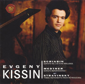 Scriabin Medtner Stravinsky Piano Works , Evgeny Kissin