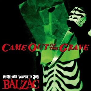 Came Out Of The Grave: 20th Anniversary Compilation , Balzac